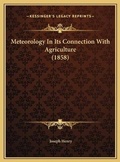 Cover: Meteorology In Its Connection With Agriculture (1858) - Kessinger Publishing