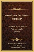 Cover: Remarks on the Science of History - Kessinger Publishing
