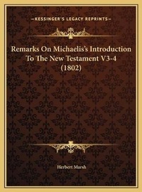 Bild: Remarks On Michaelis's Introduction To The New Testament V3-4 (1802) - Kessinger Publishing