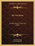 Cover: The Two Roses - Kessinger Publishing