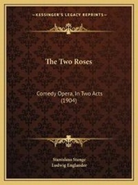 Enlarge image Cover: The Two Roses - Kessinger Publishing