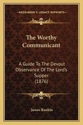Cover: The Worthy Communicant - Kessinger Publishing