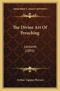 Cover: The Divine Art Of Preaching - Kessinger Publishing