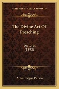 Enlarge image Cover: The Divine Art Of Preaching - Kessinger Publishing