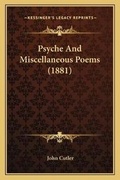 Cover: Psyche And Miscellaneous Poems (1881) - Kessinger Publishing