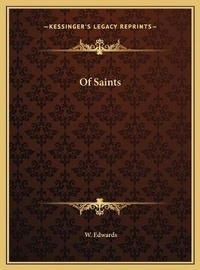 Enlarge image Cover: Of Saints - Kessinger Publishing