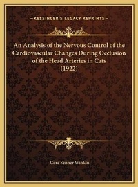 Abbildung von: An Analysis of the Nervous Control of the Cardiovascular Changes During Occlusion of the Head Arteries in Cats (1922) - Kessinger Publishing