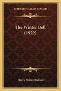 Cover: The Winter Bell (1922) - Kessinger Publishing