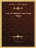 Cover: Uber Rafael Sanzio's Verklarung (1822) - Kessinger Publishing