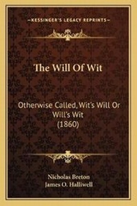 Enlarge image Cover: The Will Of Wit - Kessinger Publishing
