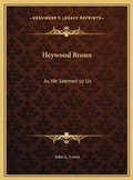 Cover: Heywood Broun - Kessinger Publishing