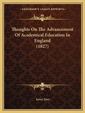 Cover: Thoughts On The Advancement Of Academical Education In England (1827) - Kessinger Publishing