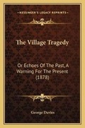 Cover: The Village Tragedy - Kessinger Publishing