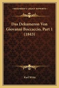 Cover: Das Dekameron Von Giovanni Boccaccio, Part 1 (1843) - Kessinger Publishing