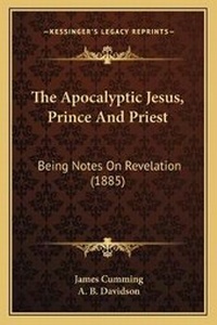 Enlarge image Cover: The Apocalyptic Jesus, Prince And Priest - Kessinger Publishing