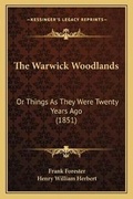 Cover: The Warwick Woodlands - Kessinger Publishing