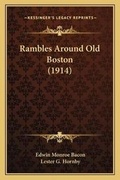 Cover: Rambles Around Old Boston (1914) - Kessinger Publishing
