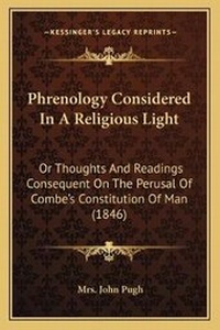 Enlarge image Cover: Phrenology Considered In A Religious Light - Kessinger Publishing