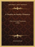 Cover: A Treatise on Smoky Chimneys - Kessinger Publishing