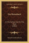 Cover: On Horseback - Kessinger Publishing