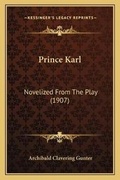 Cover: Prince Karl - Kessinger Publishing
