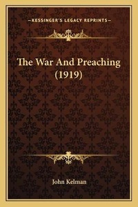 Enlarge image Cover: The War And Preaching (1919) - Kessinger Publishing