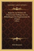 Cover: Rapports Au Ministre De L'Instruction Publique Sur Les Bibliotheques Des Departements De L'Ouest (1841) - Kessinger Publishing