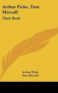 Cover: Arthur Ficke, Tom Metcalf - Kessinger Publishing