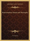 Cover: Reincarnation, Karma and Theosophy - Kessinger Publishing