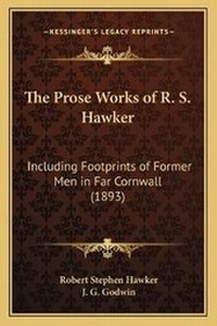 Enlarge image Cover: The Prose Works of R. S. Hawker - Kessinger Publishing