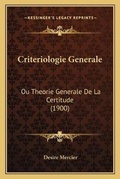 Cover: Criteriologie Generale - Kessinger Publishing
