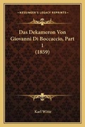 Cover: Das Dekameron Von Giovanni Di Boccaccio, Part 1 (1859) - Kessinger Publishing