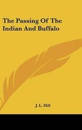 Cover: The Passing Of The Indian And Buffalo - Kessinger Publishing