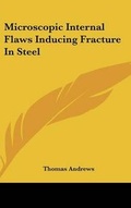 Cover: Microscopic Internal Flaws Inducing Fracture In Steel - Kessinger Publishing