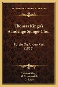 Abbildung von: Thomas Kingo's Aandelige Sjunge-Chor - Kessinger Publishing