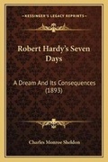 Cover: Robert Hardy's Seven Days - Kessinger Publishing