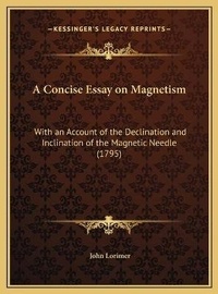 Enlarge image Cover: A Concise Essay on Magnetism - Kessinger Publishing