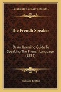 Cover: The French Speaker - Kessinger Publishing