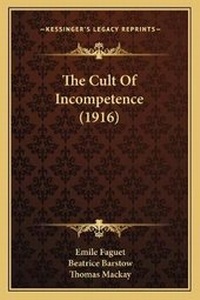 Enlarge image Cover: The Cult Of Incompetence (1916) - Kessinger Publishing