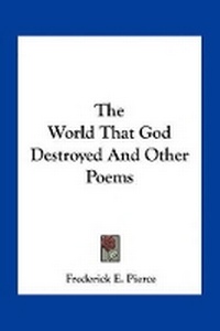 Enlarge image Cover: The World That God Destroyed And Other Poems - Kessinger Publishing