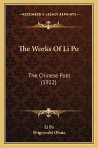 Enlarge image Cover: The Works Of Li Po - Kessinger Publishing