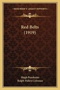 Cover: Red Belts (1919) - Kessinger Publishing