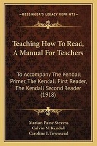Enlarge image Cover: Teaching How To Read, A Manual For Teachers - Kessinger Publishing