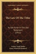 Cover: The Law Of The Tithe - Kessinger Publishing