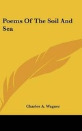 Cover: Poems of the Soil and Sea - Kessinger Publishing