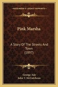 Cover: Pink Marsha - Kessinger Publishing