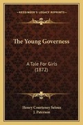 Cover: The Young Governess - Kessinger Publishing