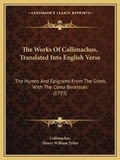 Cover: The Works Of Callimachus, Translated Into English Verse - Kessinger Publishing