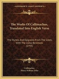 Enlarge image Cover: The Works Of Callimachus, Translated Into English Verse - Kessinger Publishing