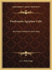 Abbildung von: Predynastic Egyptian Cults - Kessinger Publishing